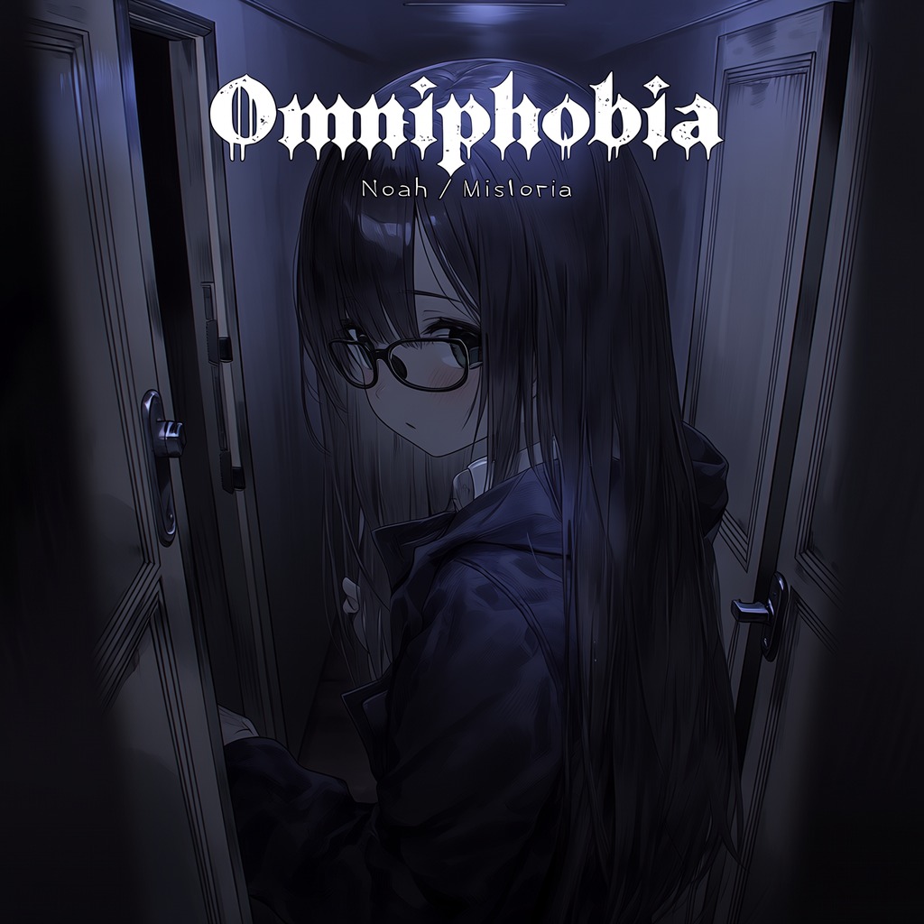 Omniphobia(Noah@Mistoria)