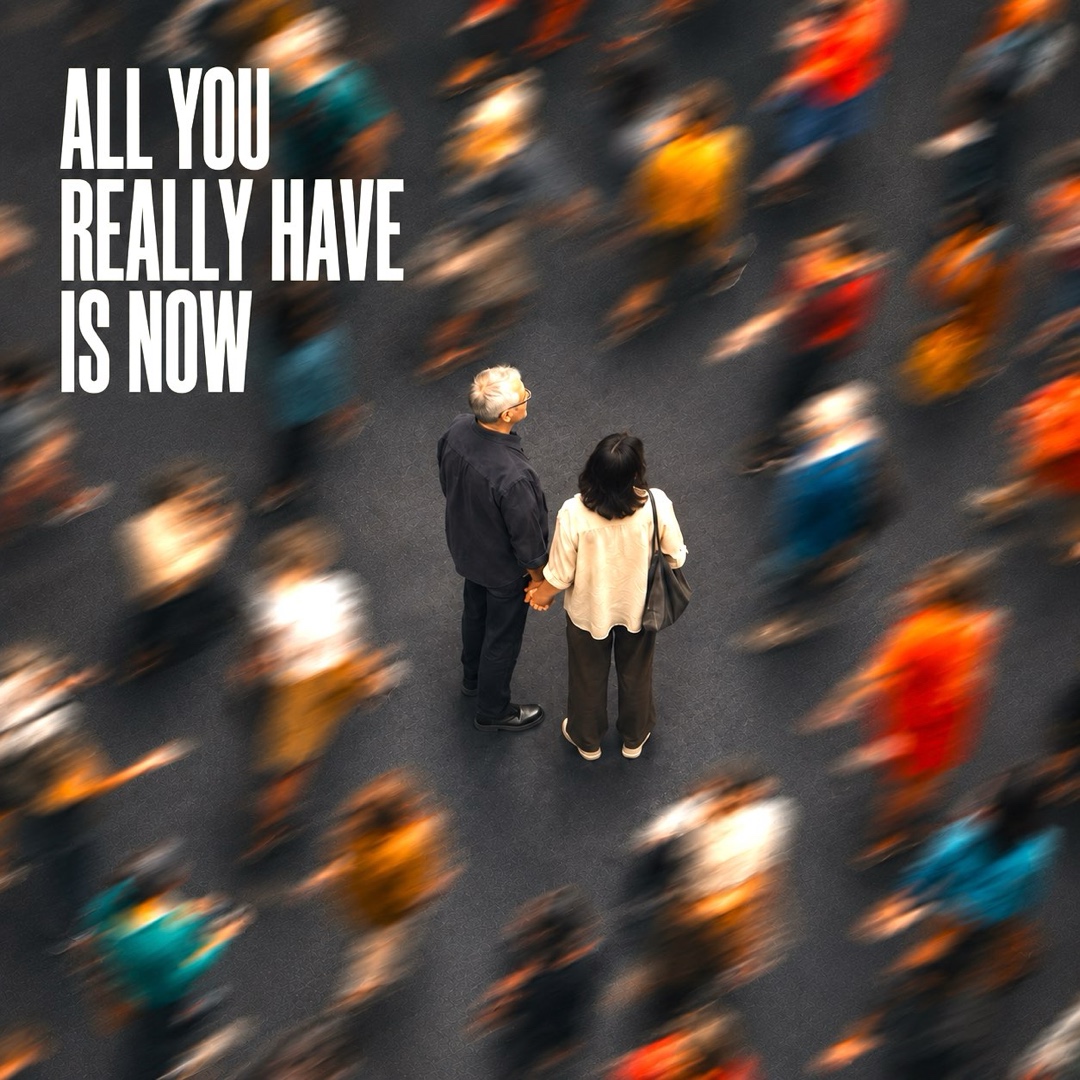 All You Really Have is Now artwork