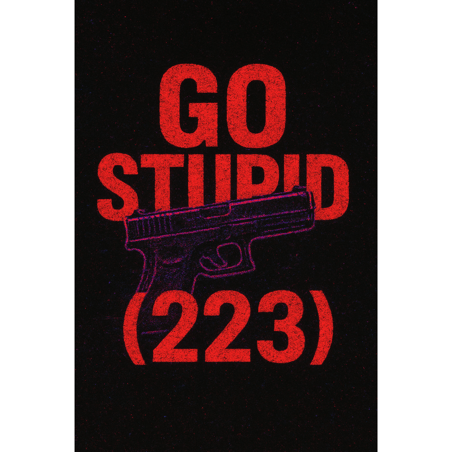 GO STUPID (223) artwork