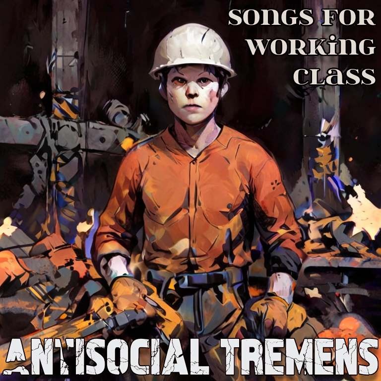 Image for Antisocial Tremens. Songs wor working class
