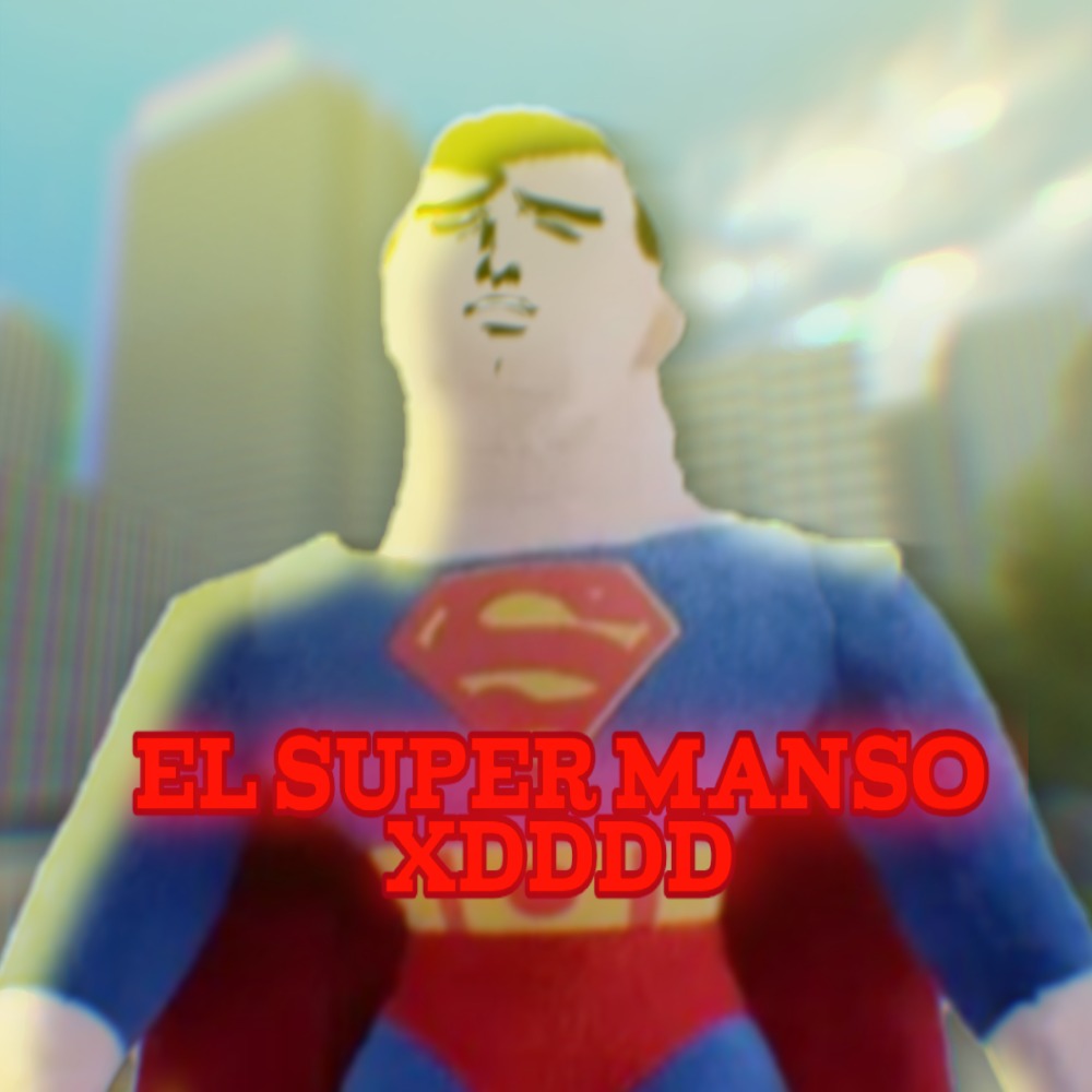 El súper manso XD