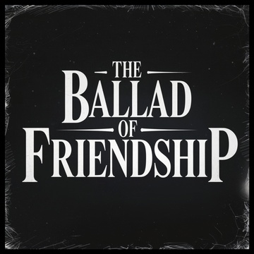 Image for The Ballad of Friendship