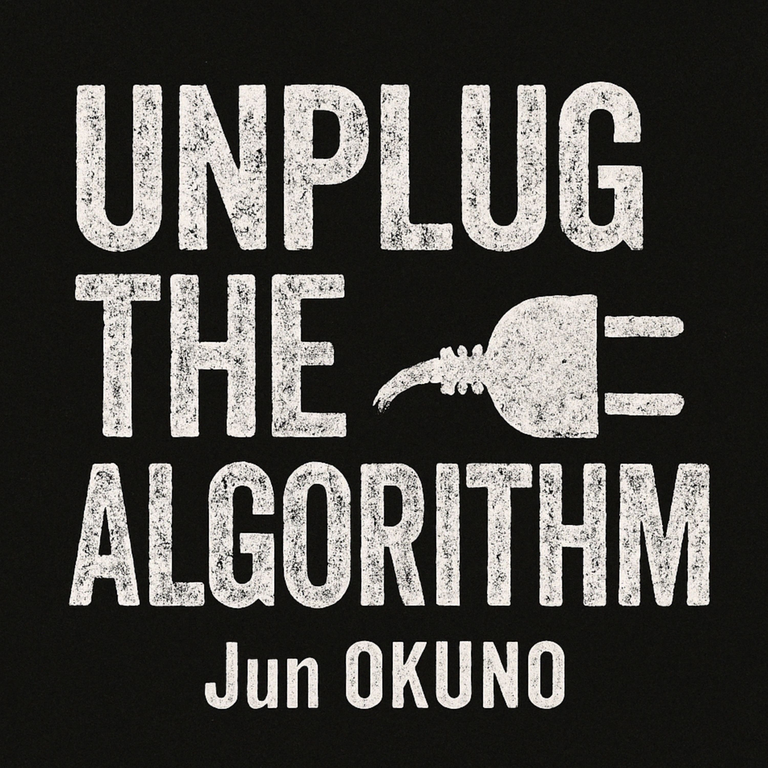 Image for Unplug the Algorithm 