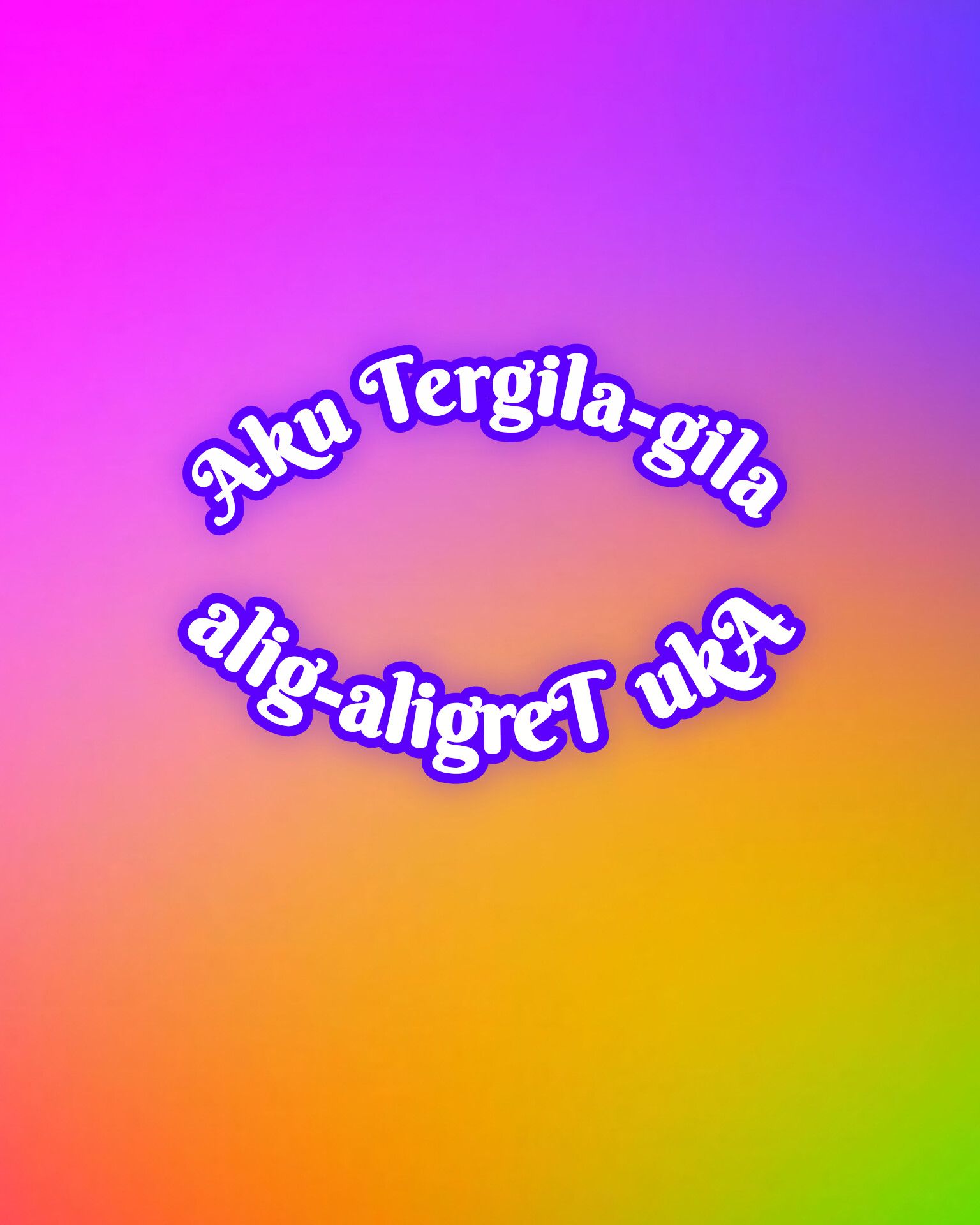 𝗧𝗲𝗿𝗴𝗶𝗹𝗮-𝗴𝗶𝗹𝗮 𝗽𝗮𝗱𝗮𝗺𝘂 artwork