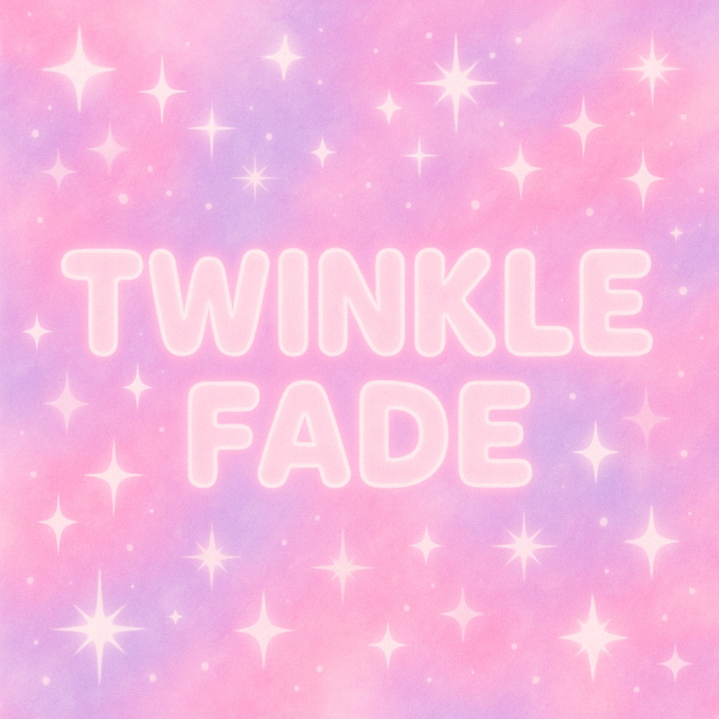 TWINKLE FADE 2