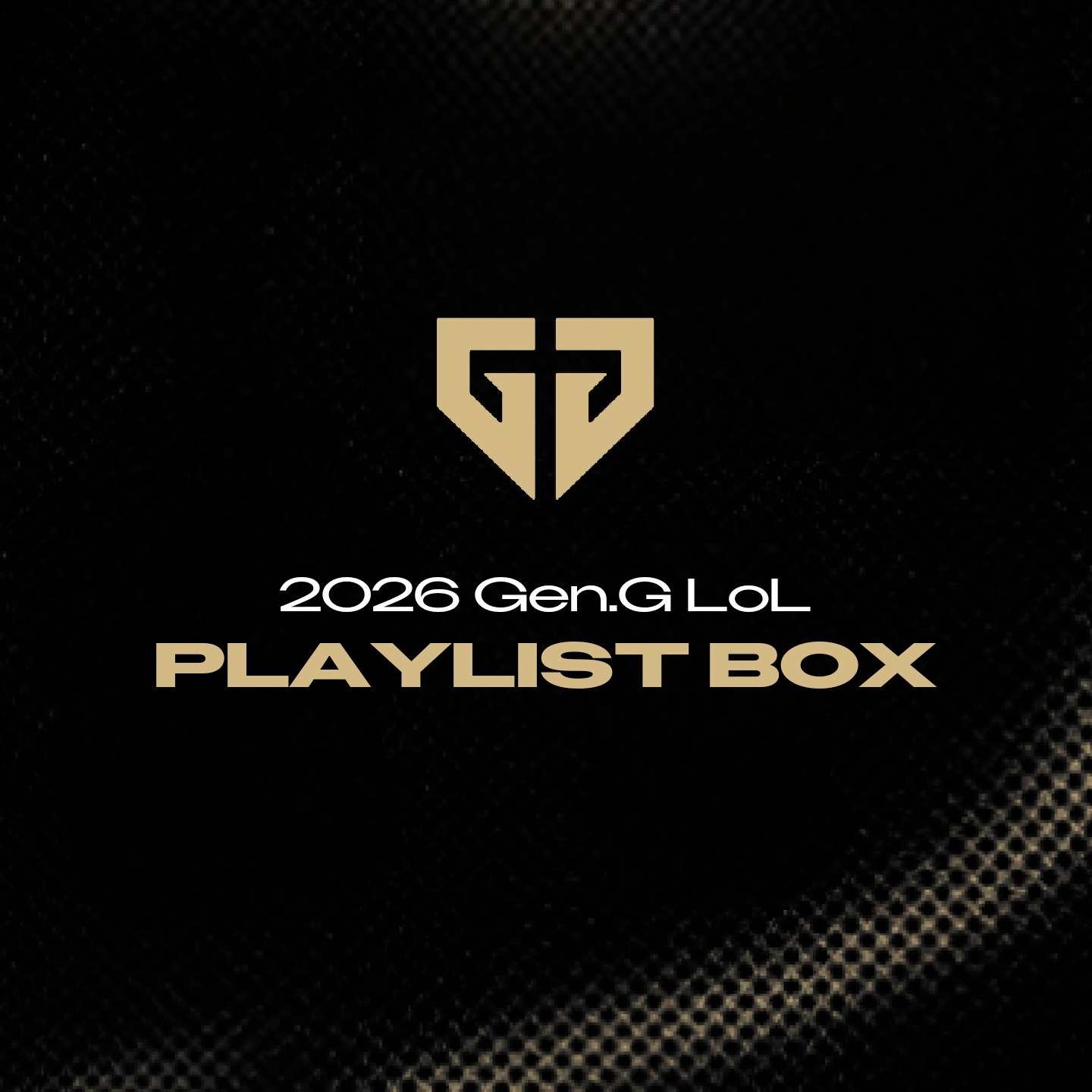 2026 Gen.G LoL SONG PLAYLIST BOX