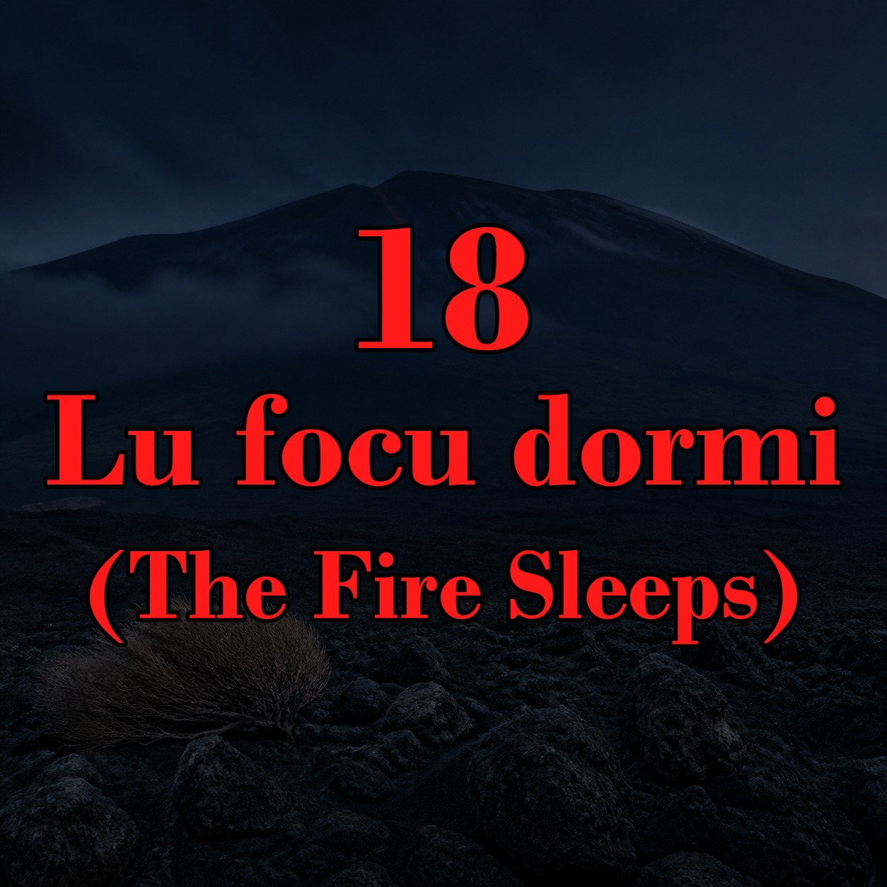 18 - Lu focu dormi (The Fire Sleeps) artwork