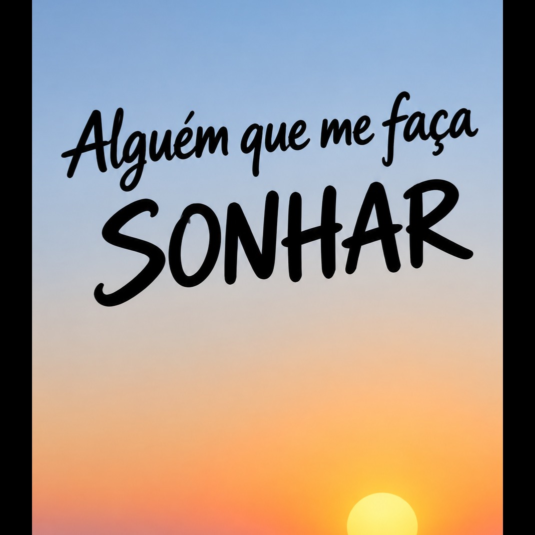 Alguém que me faça SONHAR artwork