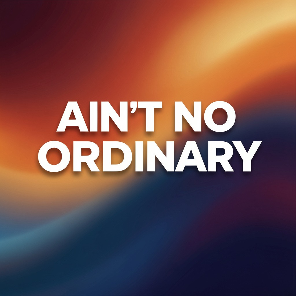 Ain't No Ordinary artwork