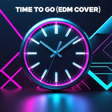 Image for Time to go (EDM Cover)