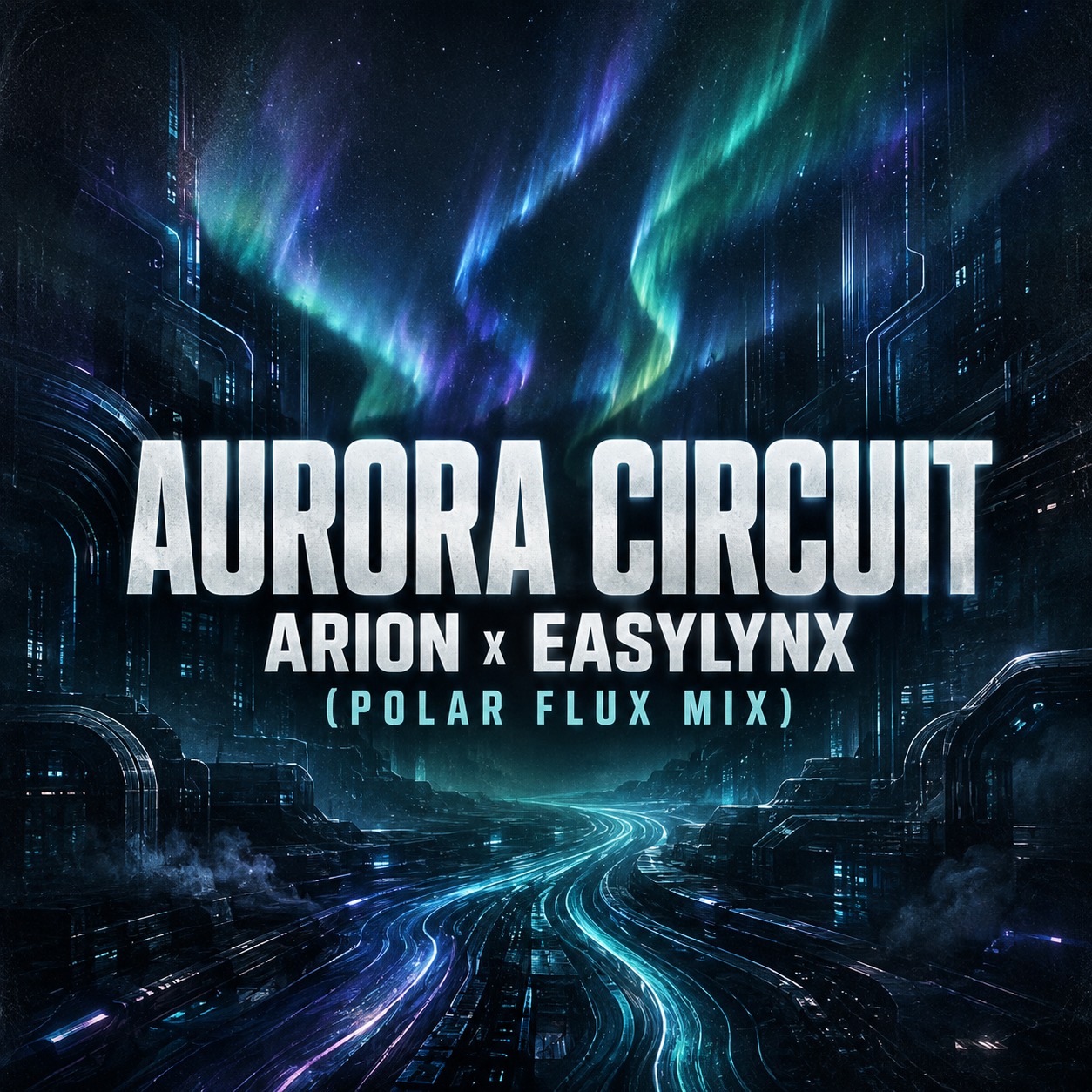 Aurora Circuit – Arion x EasyLynx (Polar Flux Mix) artwork