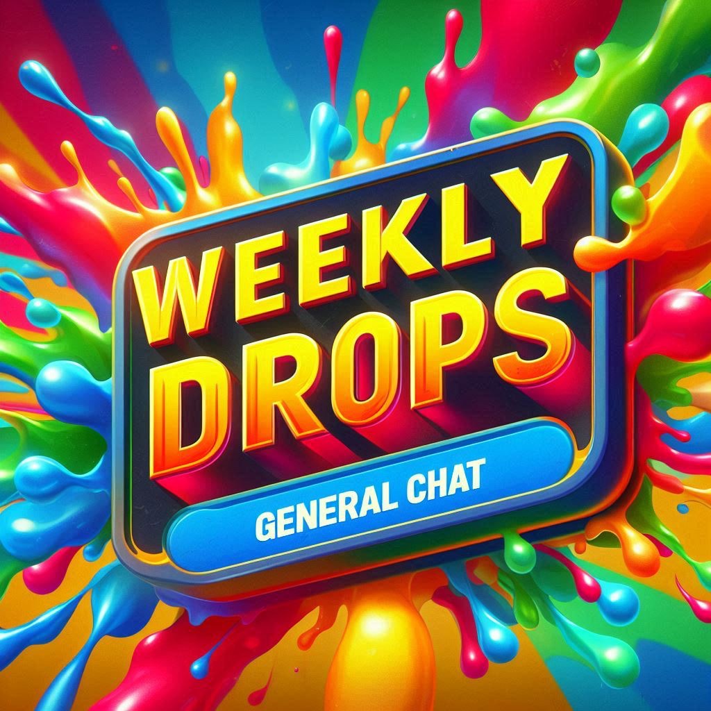 Gen Chat/Weekly Drops