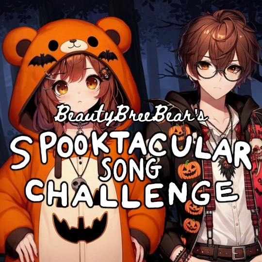 Image for BeautyBreeBear's Spooktacular Song Challenge