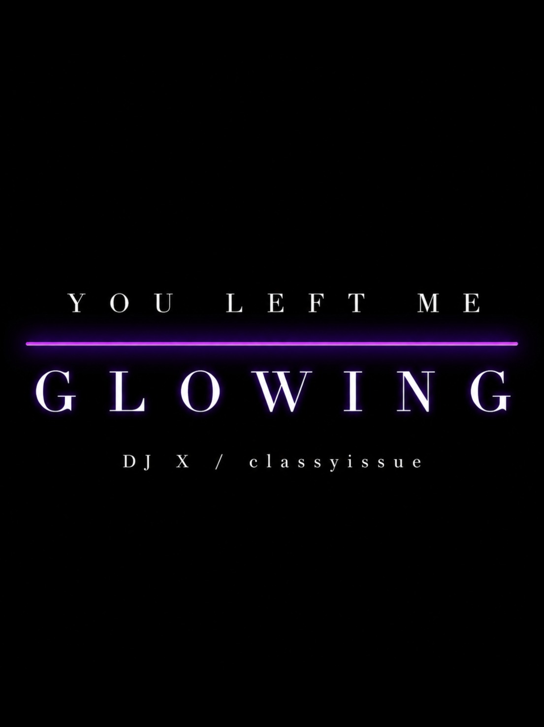 You Left Me Glowing artwork