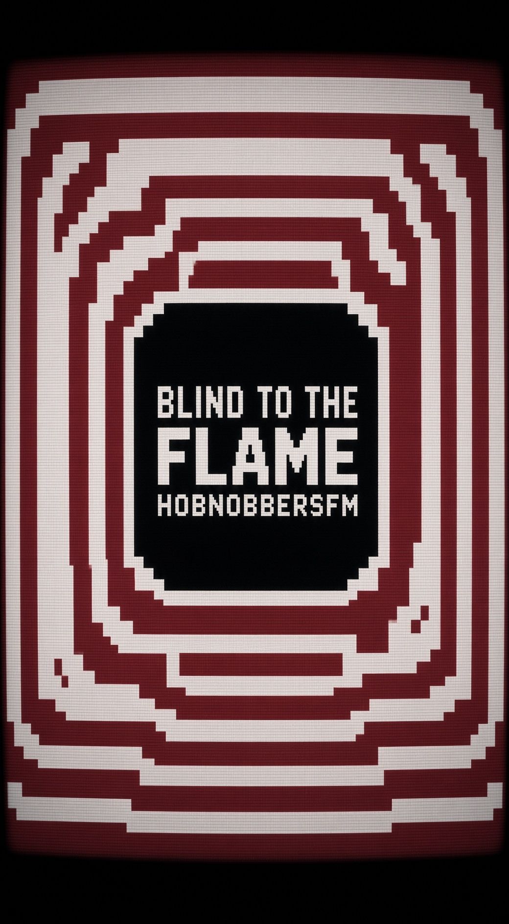Blind to the Flame (8Bit) | HobnobbersFM  (Remix) artwork