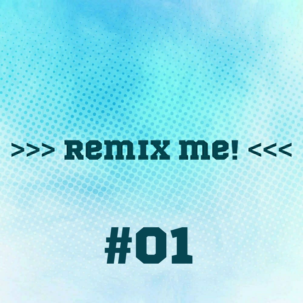 >>> Remix me! <<<