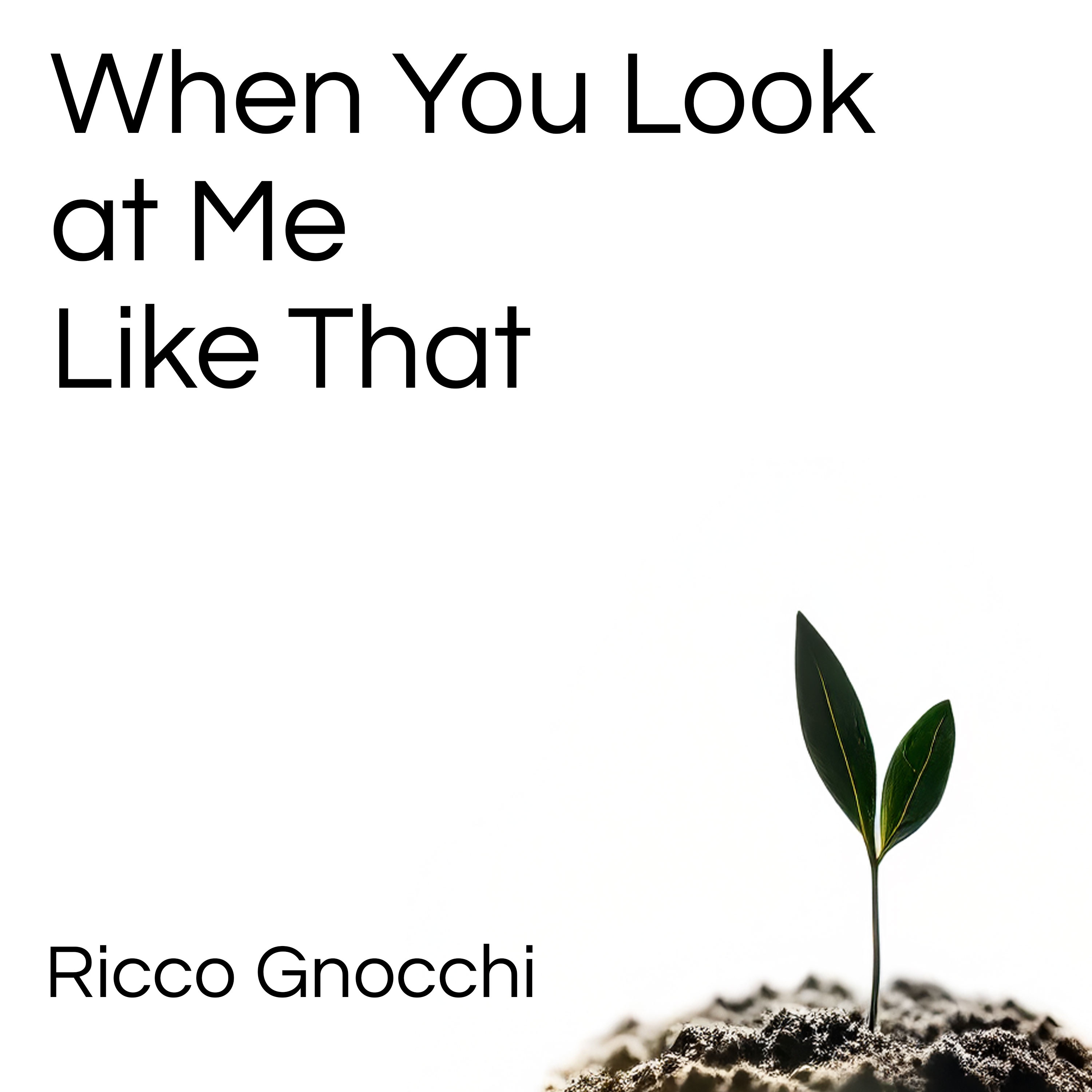 Image for When You Look at Me Like That