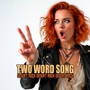 Two word song: DESERT ROCK DESERT ROCK DESERT ROCK DESERT ROCK DESERT ROCK DESERT ROCK DESERT ROCK