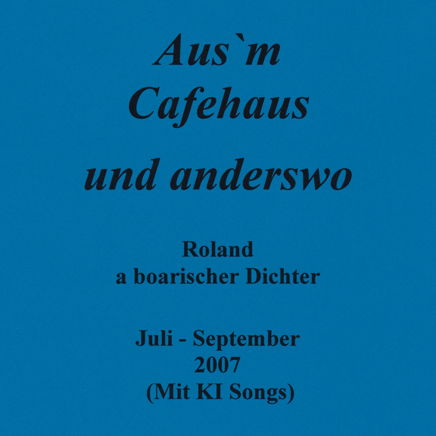 Image for 2007 07-09 Aus`m Cafehaus und anderswo