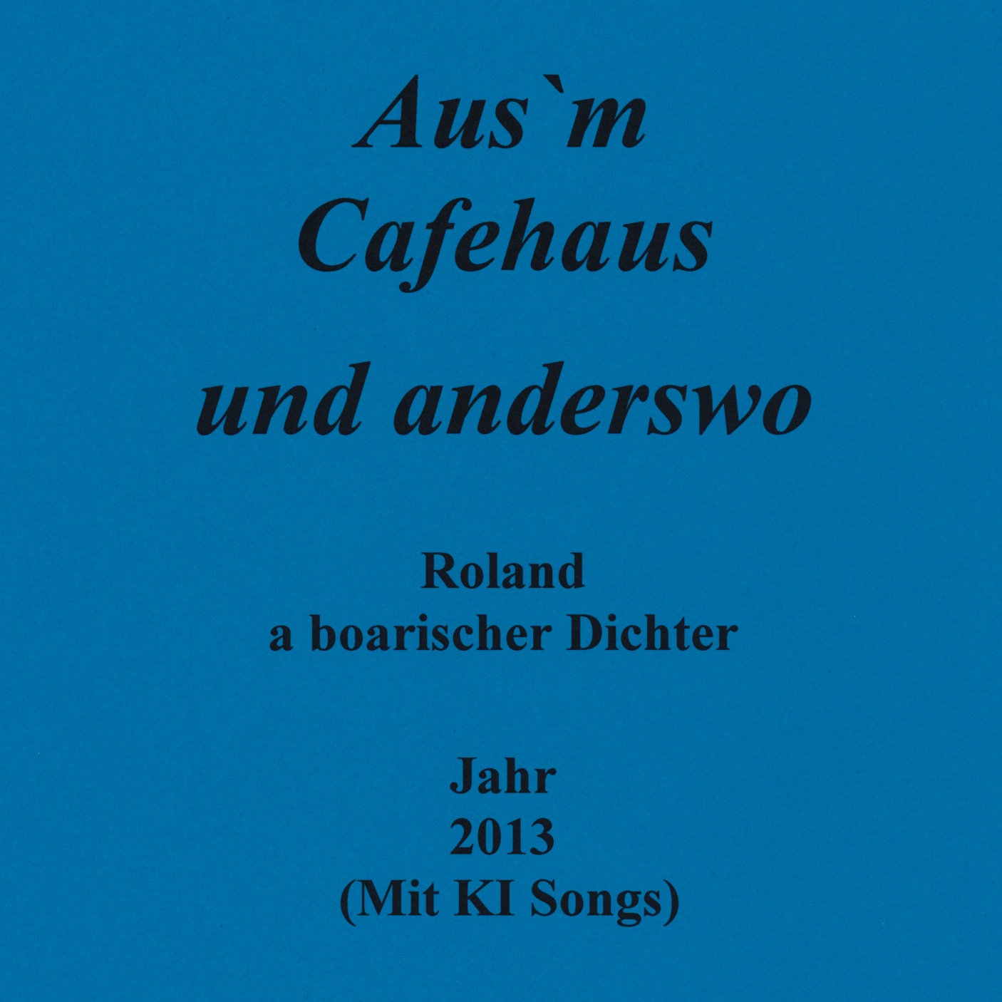 Image for 2013 Jahr - Aus`m Cafehaus und anderswo
