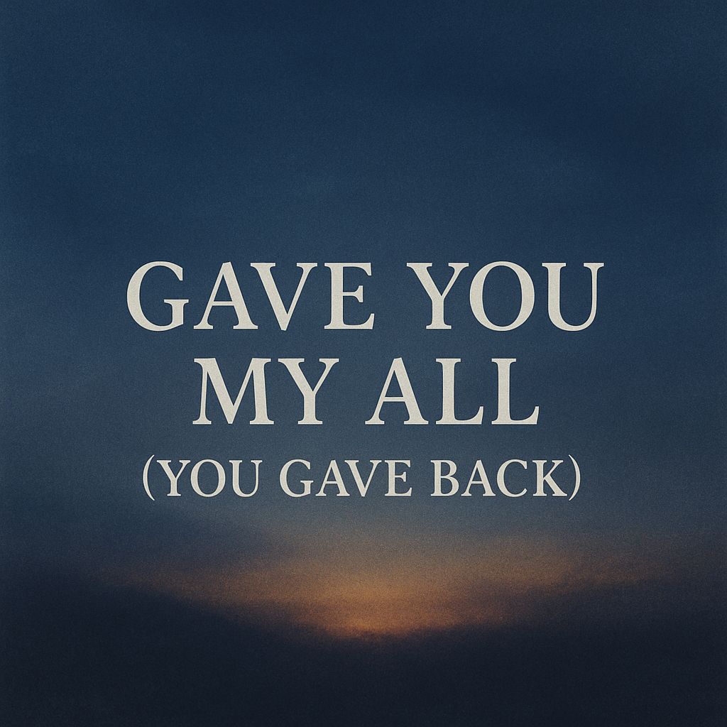 Gave You my All (You gave It back) artwork