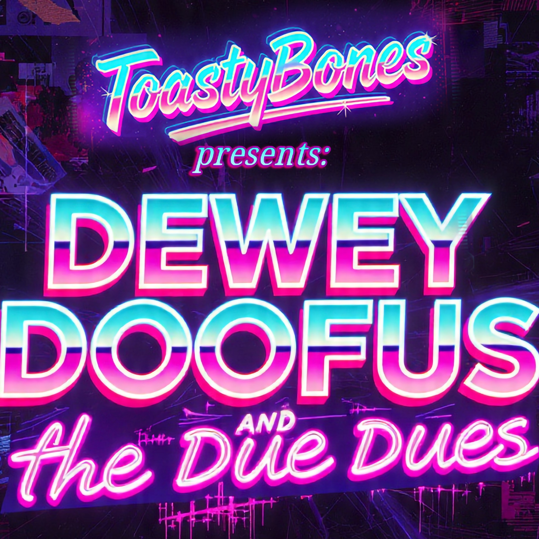 Image for ToastyBones Presents: Dewey Doofus and the Due Dues