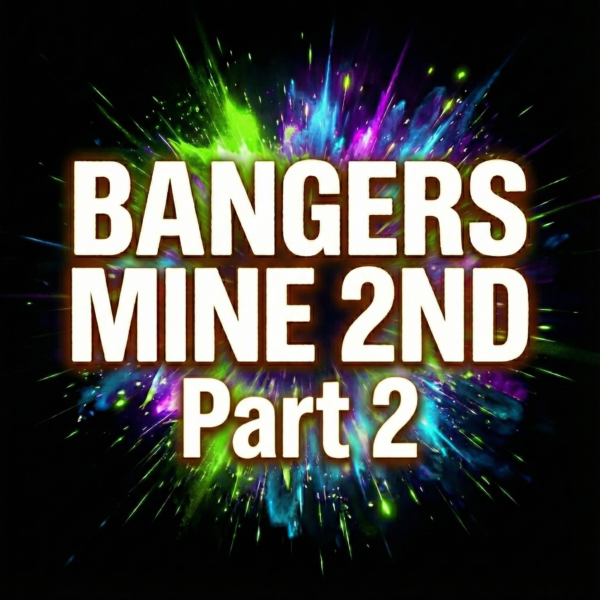 Image for BANGERS: MINE 2ND: Part 2