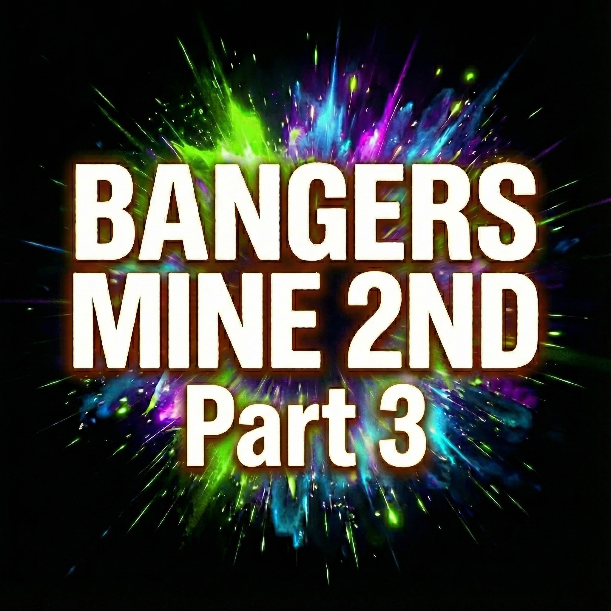 Image for BANGERS: MINE 2ND: Part 3