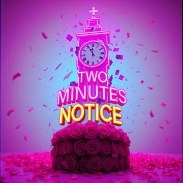 Two minutes notice