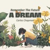 a Dream (Remember the Future)