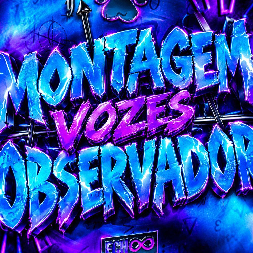 MONTAGEM VOZES OBSERVADOR