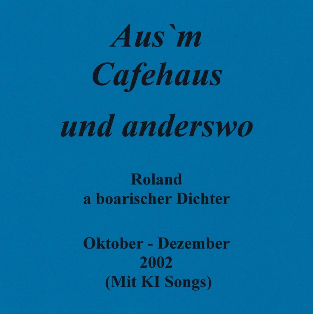 2002 10-12 Aus'm Cafehaus und anderswo