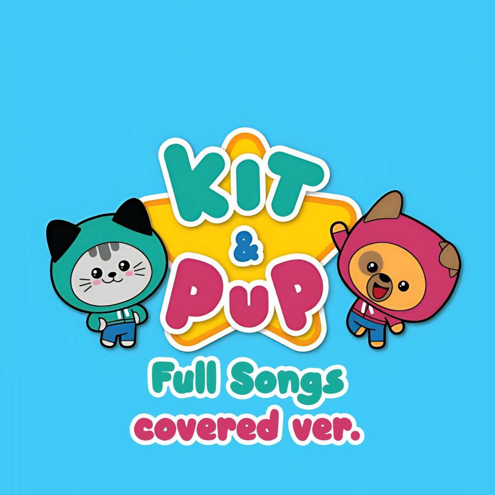 Kit & Pup Full Songs covered ver.