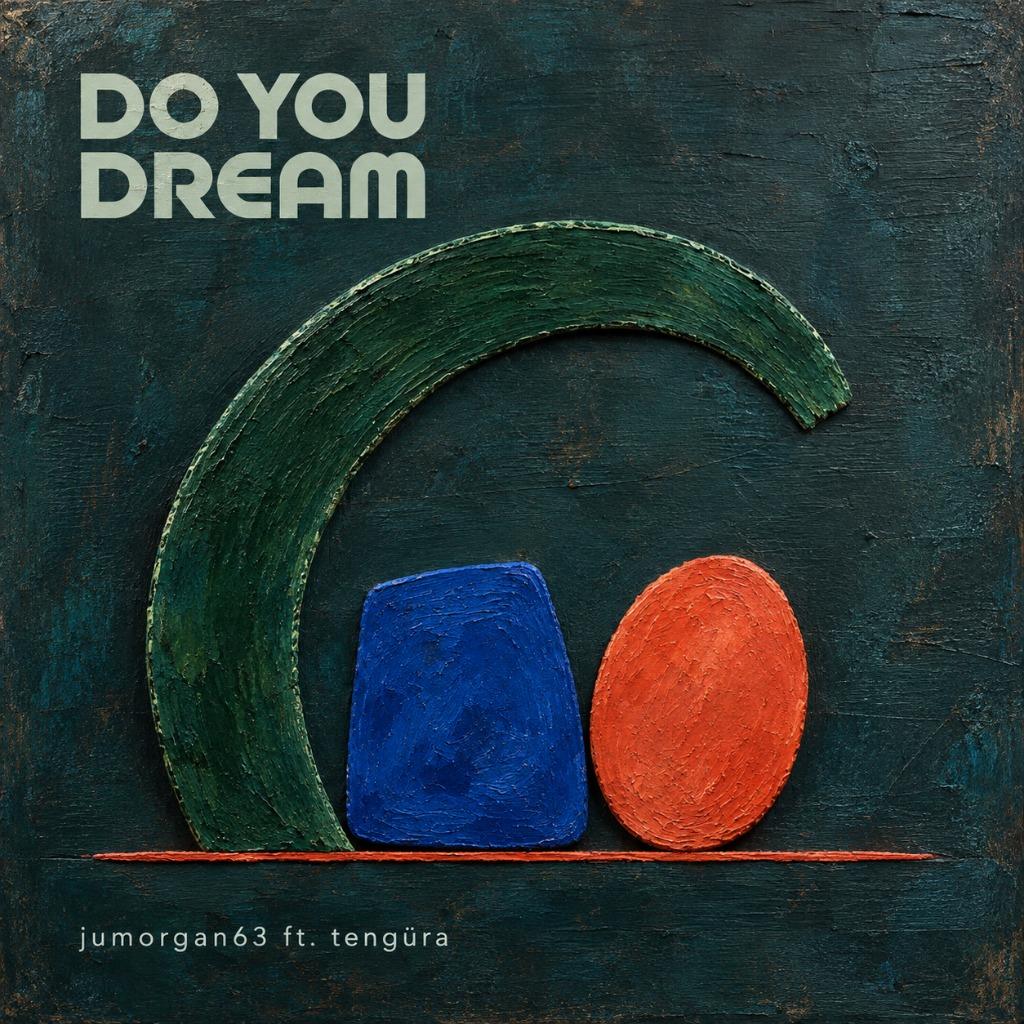 DO YOU DREAM (ft. JUMORGAN)