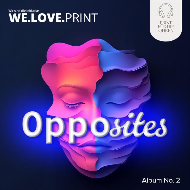 Opposites - The First  WE.LOVE.PRINT Album