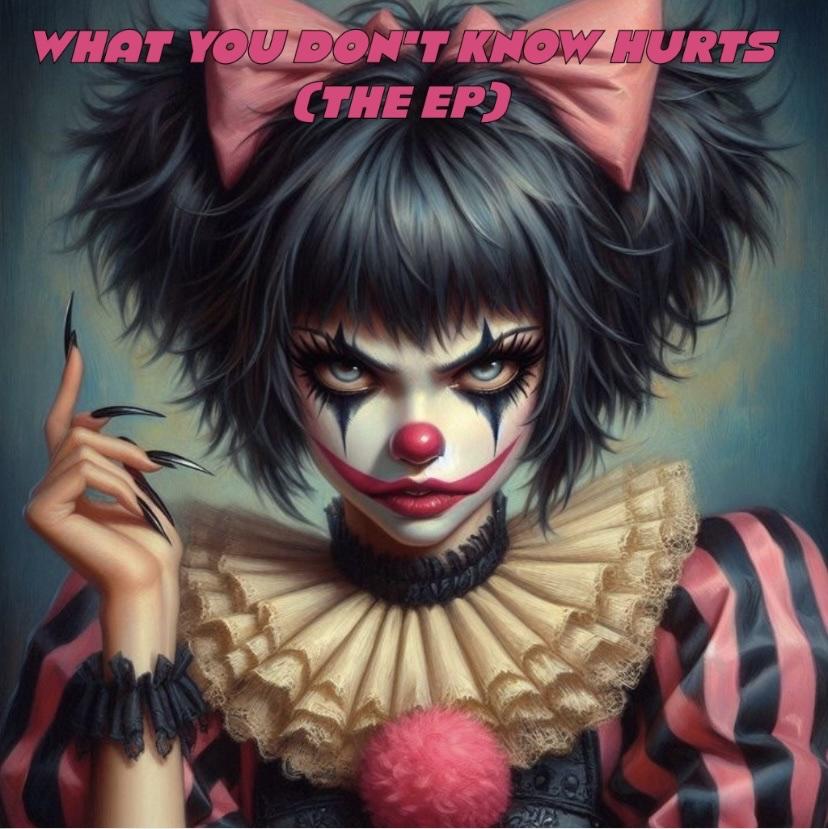 What You Don’t Know Hurts (The EP)