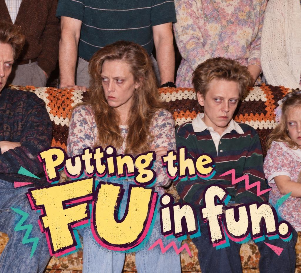 Putting the FU in fun