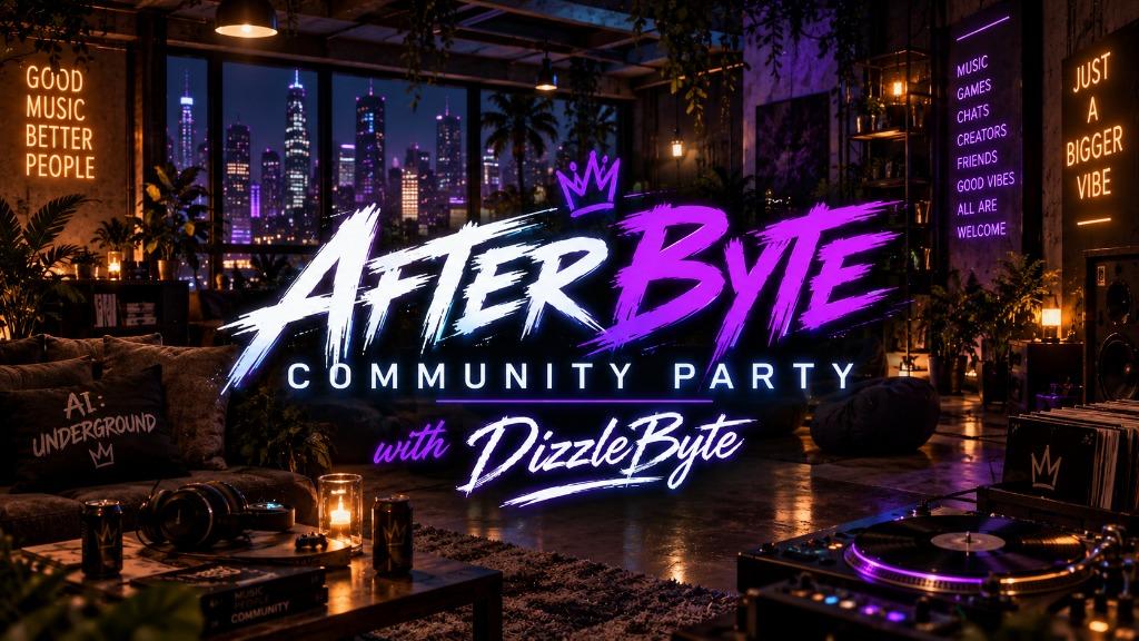 After Byte Community Party w/ DizzleByte | #1