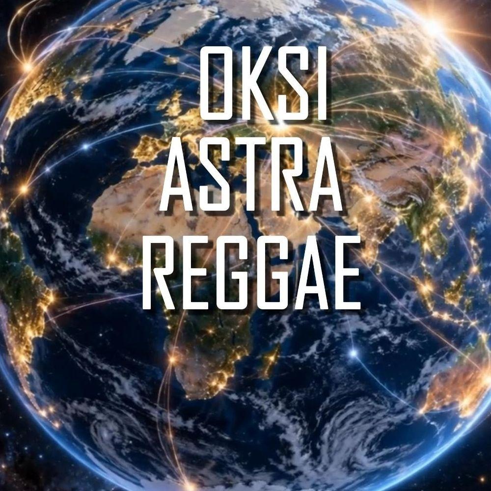 OKSI ASTRA REGGAE.