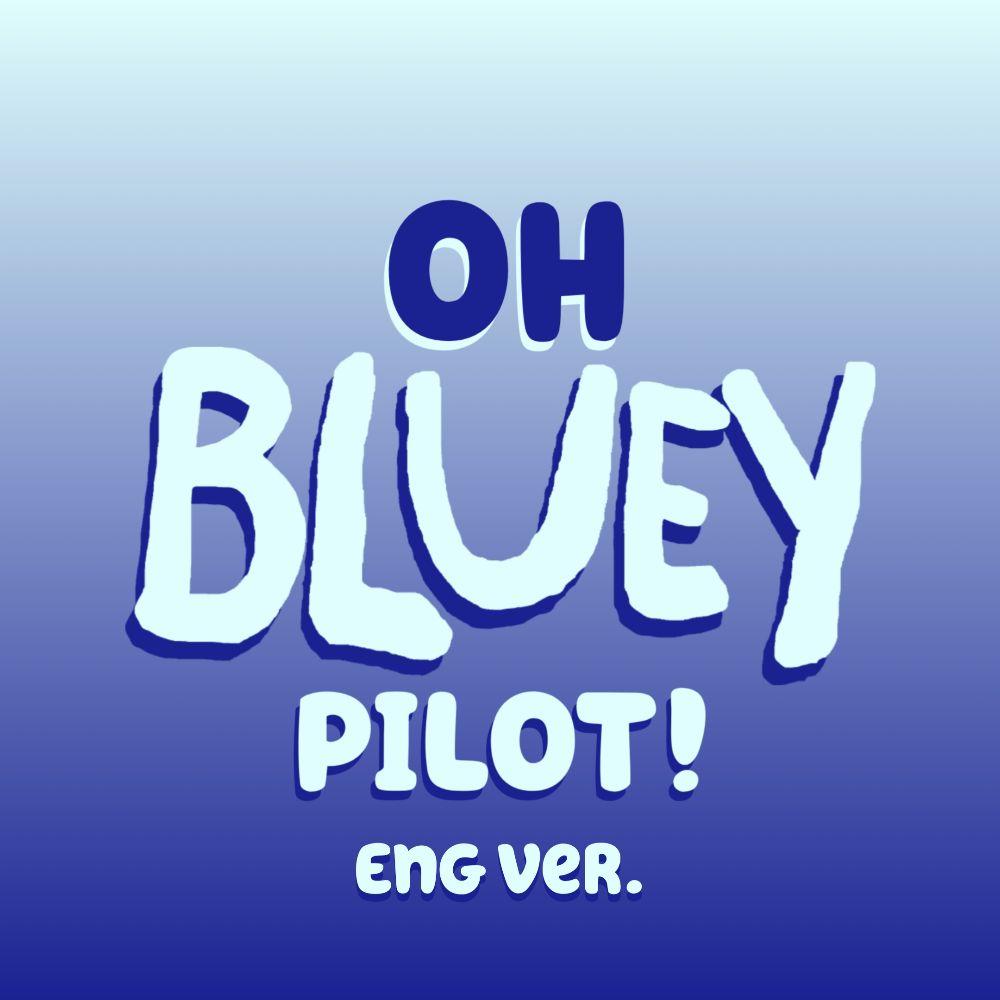 Oh Bluey Pilot! (Eng ver.)
