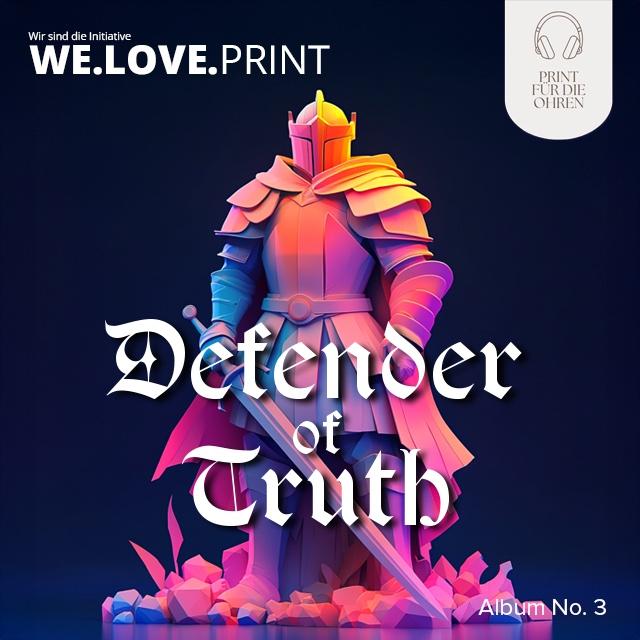 Defender of Truth - Print goes Metal