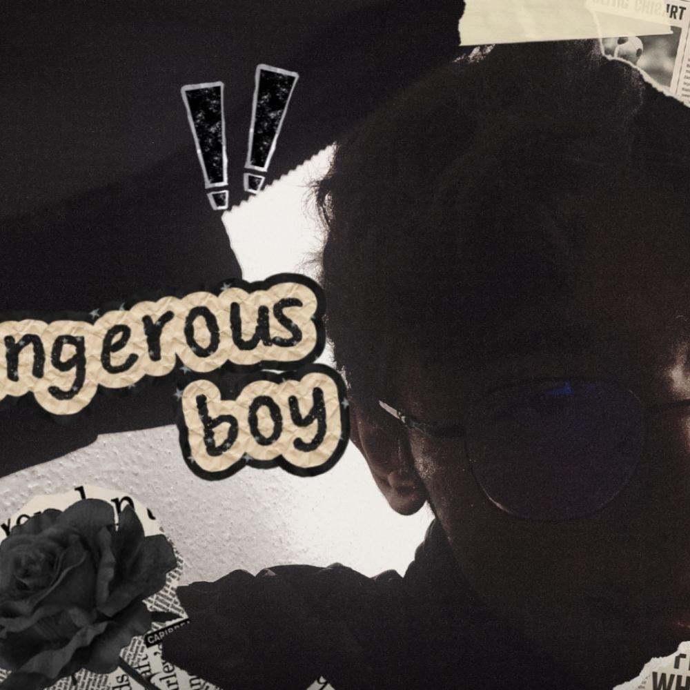 DANGEROUS BOY