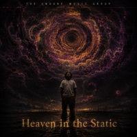 Heaven in the Static
