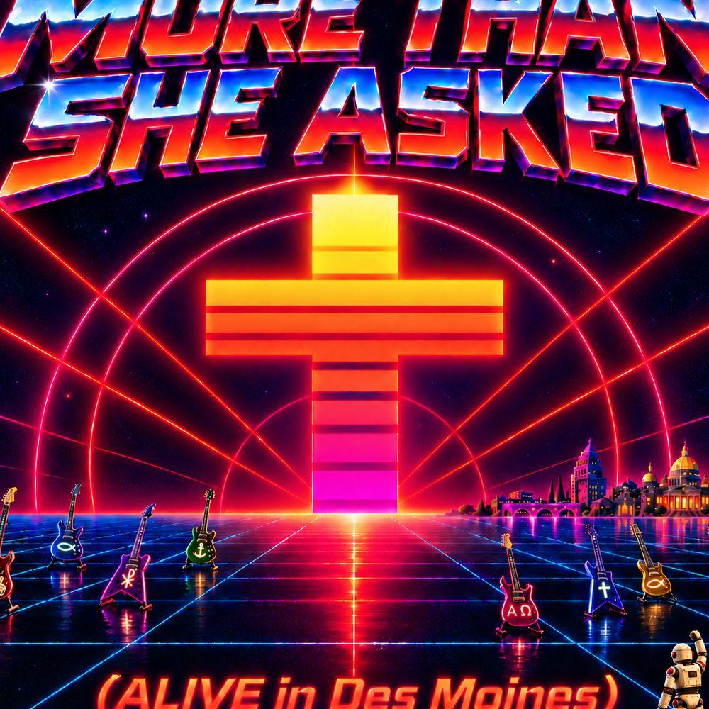 More Than She Asked (ALIVE in Des Moines Version)