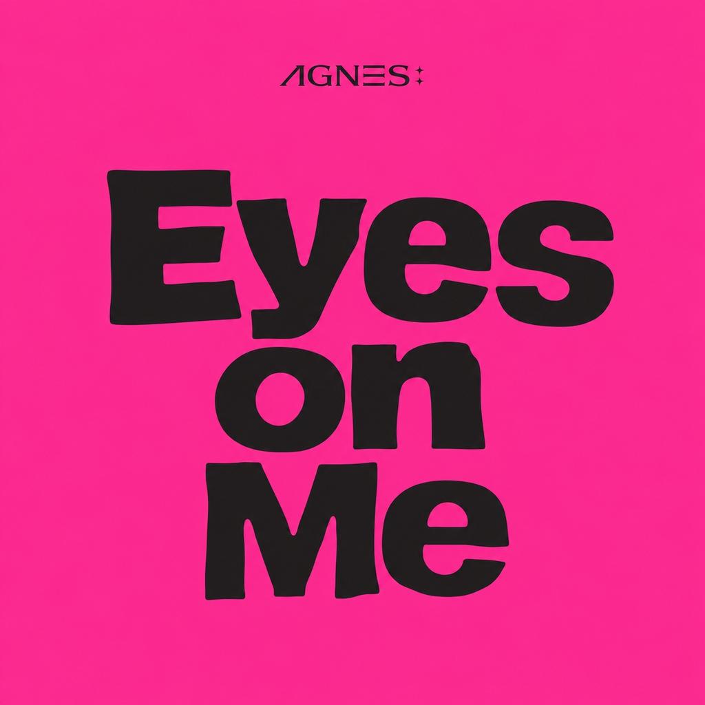 AGNES: Eyes On Me