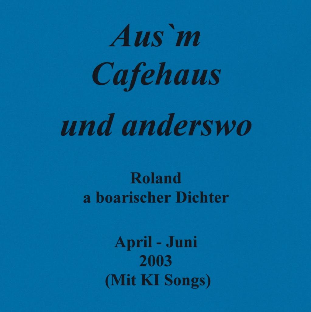 2003 04-06 Aus'm Cafehaus und anderswo