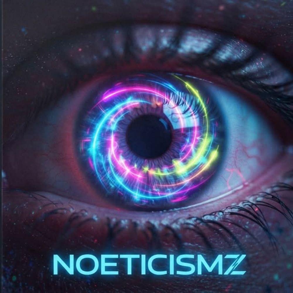NOETICISMZ