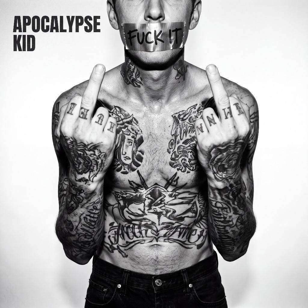 Apocalypse Kid - Fck It