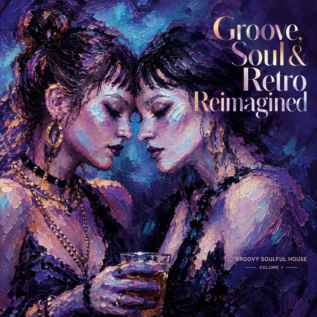 Groove, Soul & Retro Reimagined