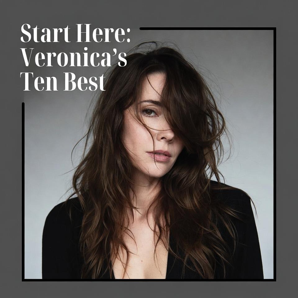 Start Here: Veronica's Best 10